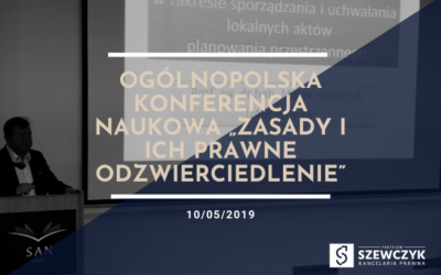 Ogólnopolska Konferencja Naukowa „Zasady i ich prawne odzwierciedlenie”