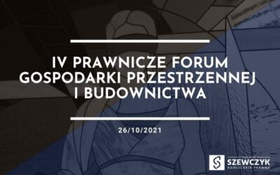 IV Prawnicze Forum Gospodarki Przestrzennej i Budownictwa