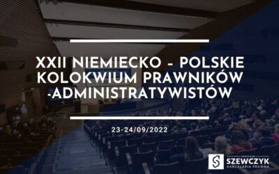 XXII Niemiecko – Polskie Kolokwium Prawników-Administratywistów