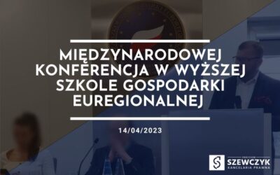 Międzynarodowa Konferencja w Wyższej Szkole Gospodarki Euregionalnej w Józefowie