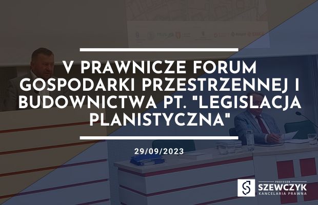 V Prawnicze Forum Gospodarki Przestrzennej i Budownictwa pt. „Legislacja planistyczna”